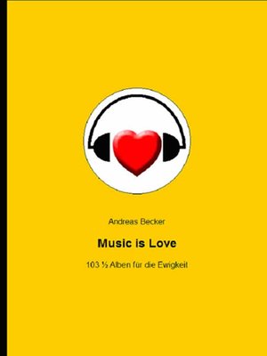 cover image of Music is Love: 103 ½ Alben für die Ewigkeit